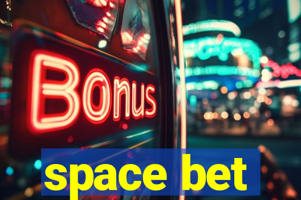 space bet